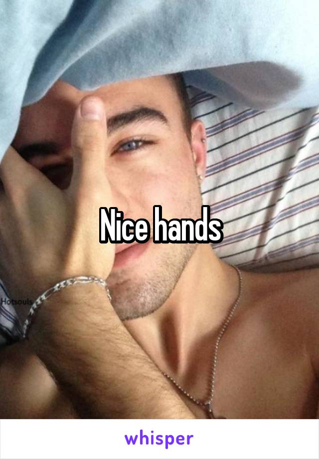 Nice hands