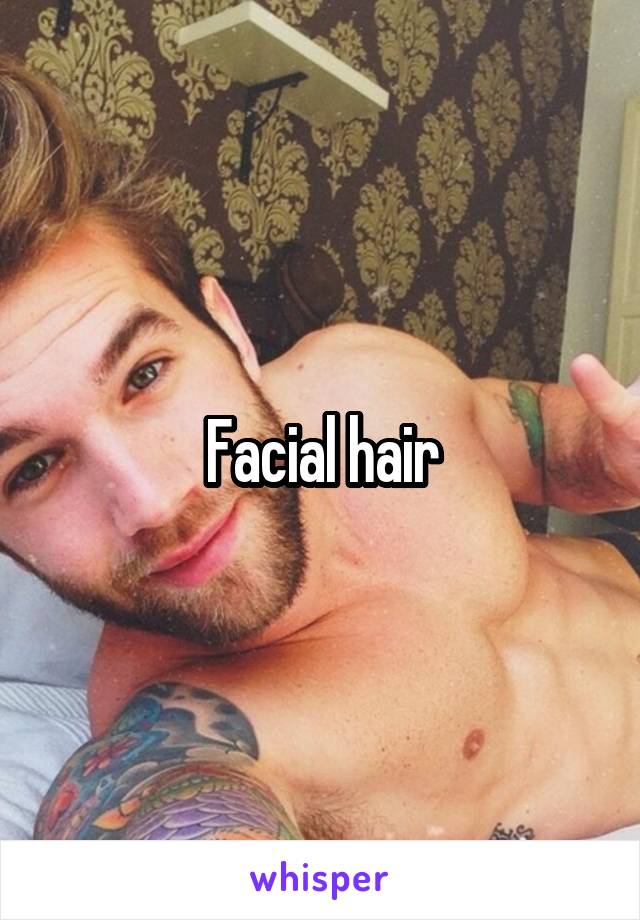 Facial hair