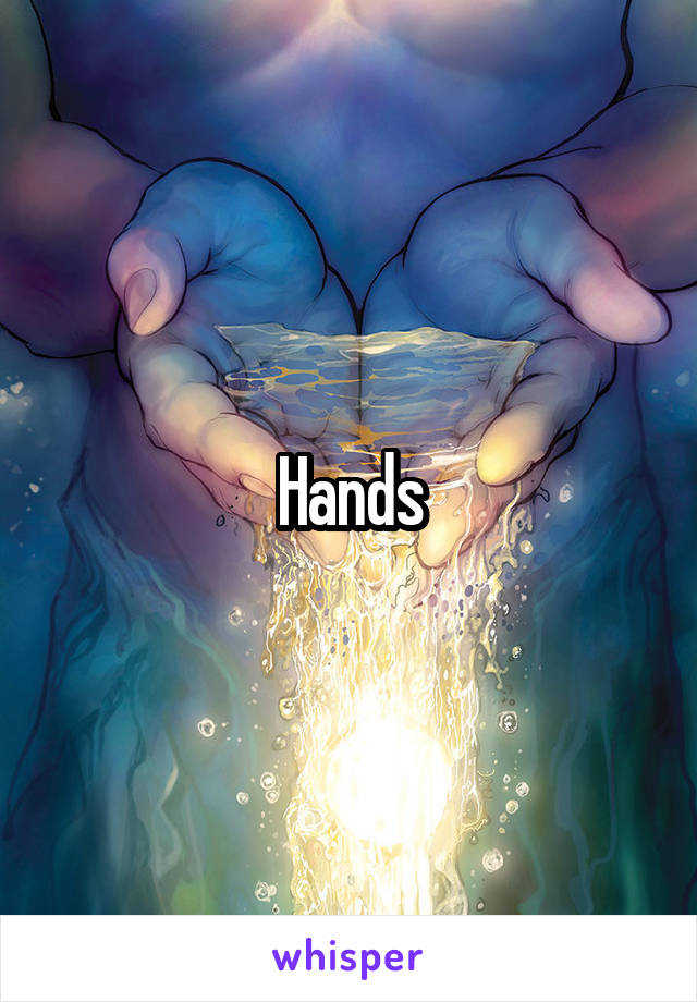 Hands