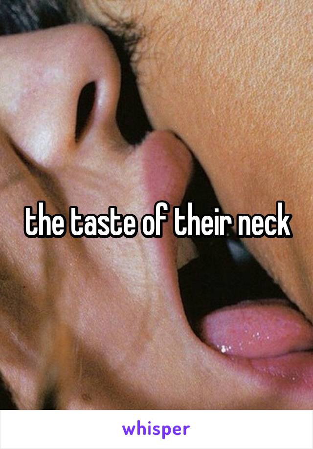 the taste of their neck