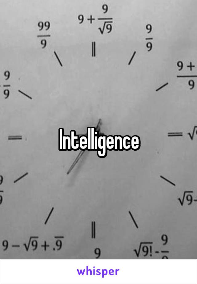 Intelligence