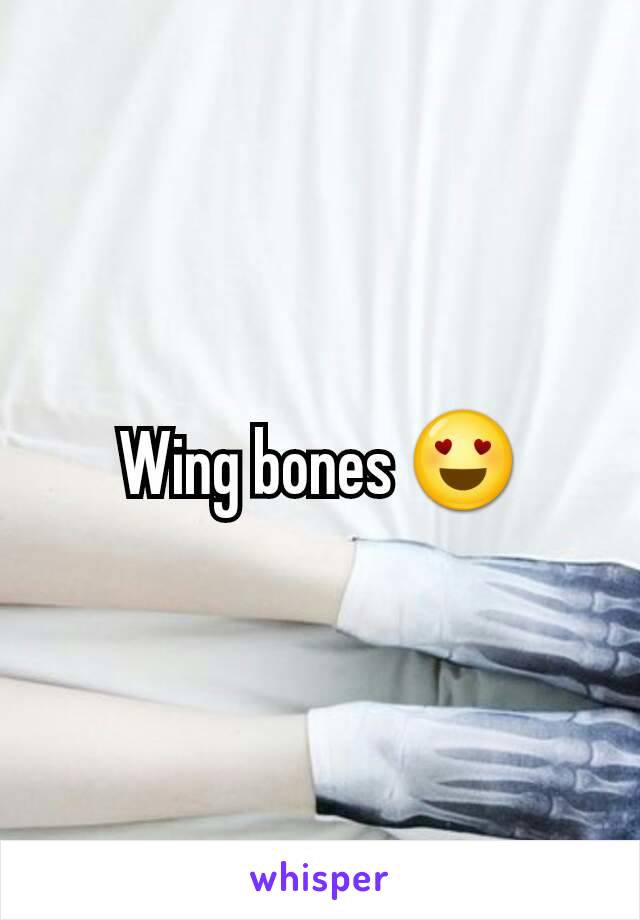 Wing bones 😍