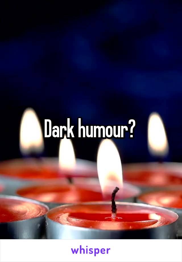 Dark humour? 