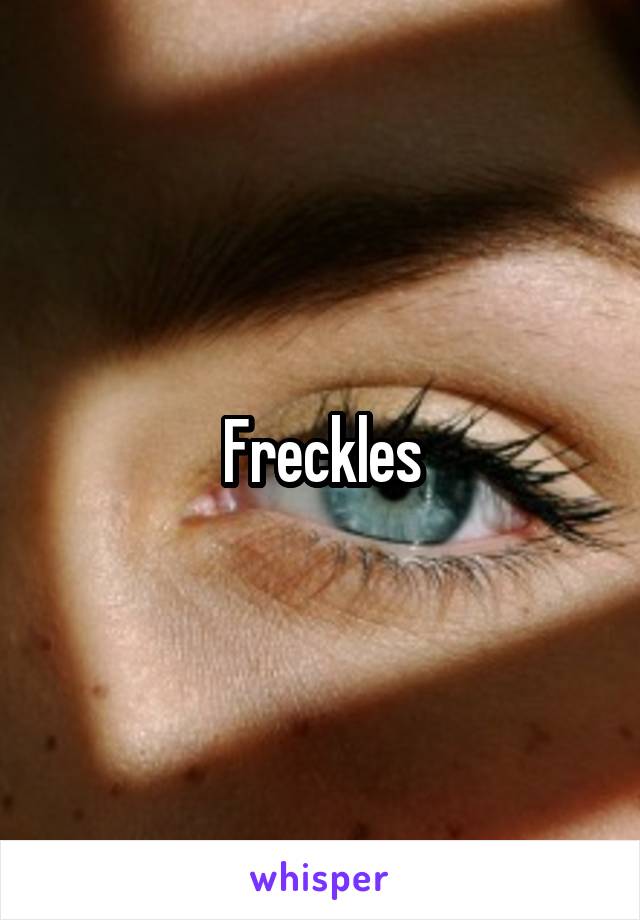 Freckles