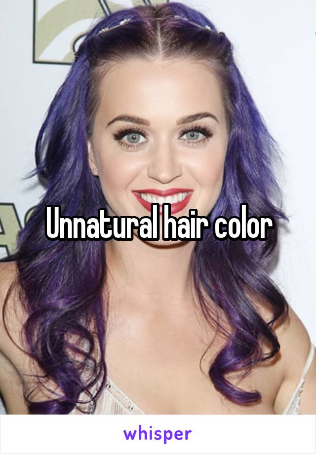 Unnatural hair color