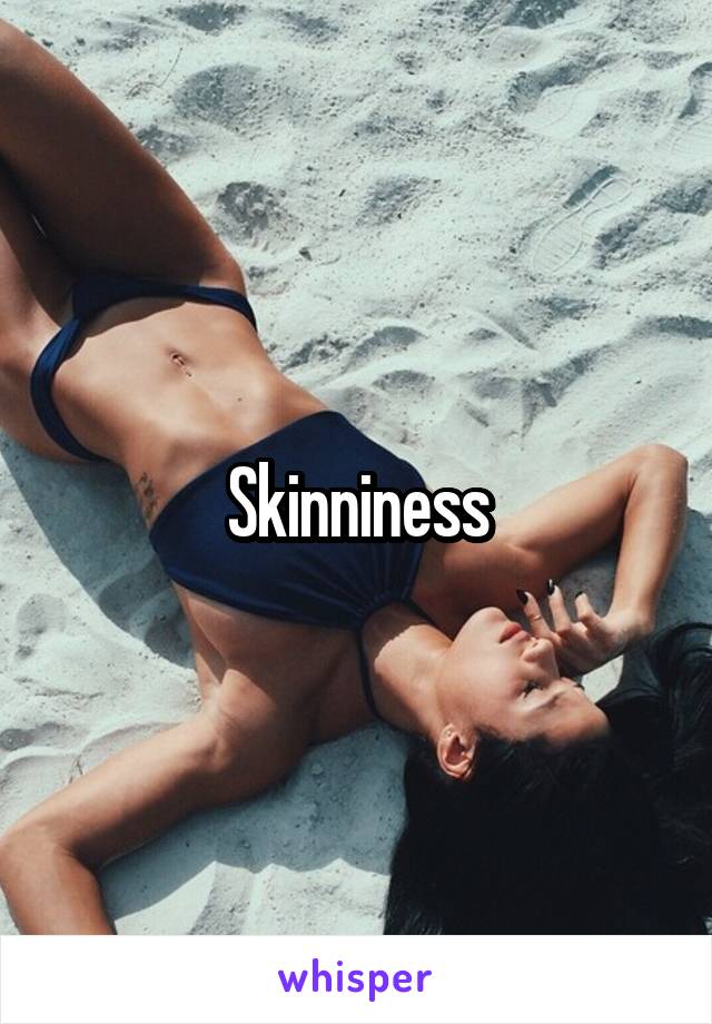 Skinniness