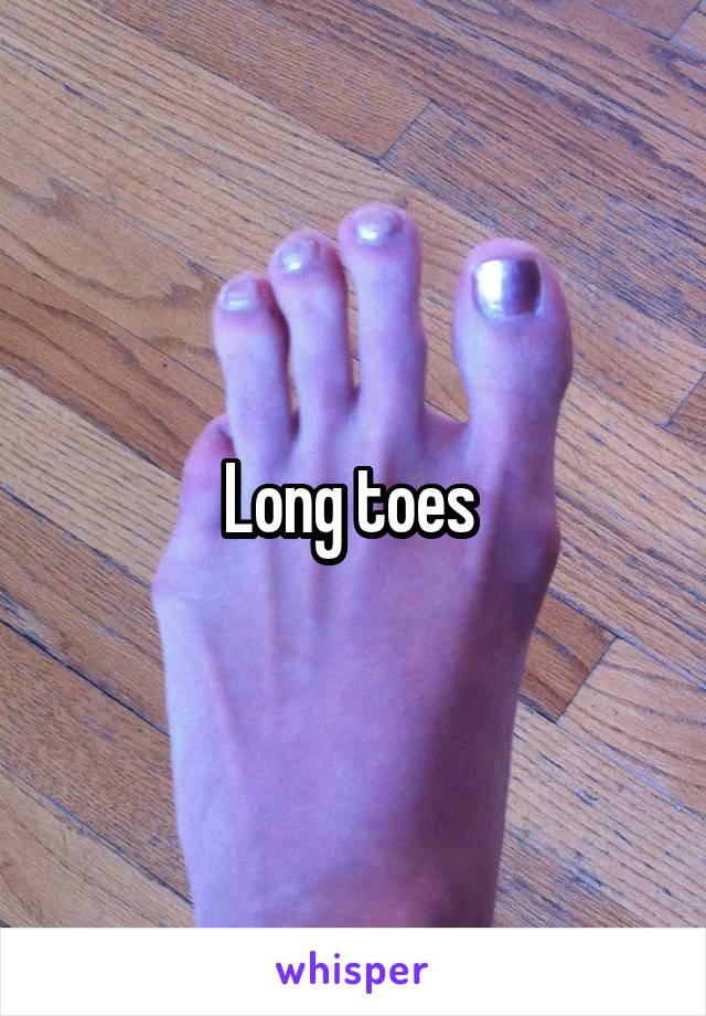 Long toes 