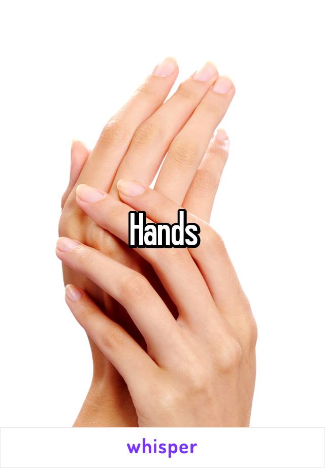 Hands