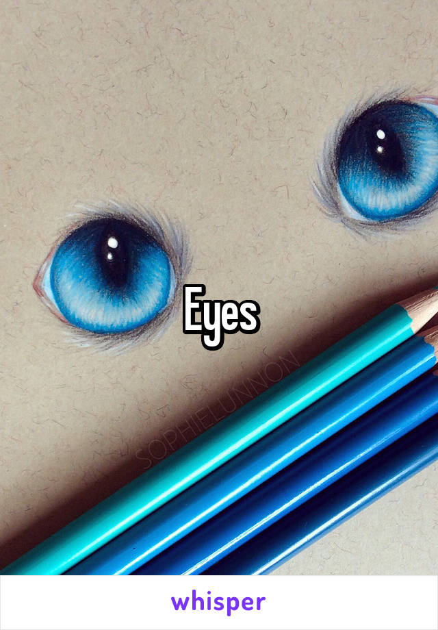 Eyes