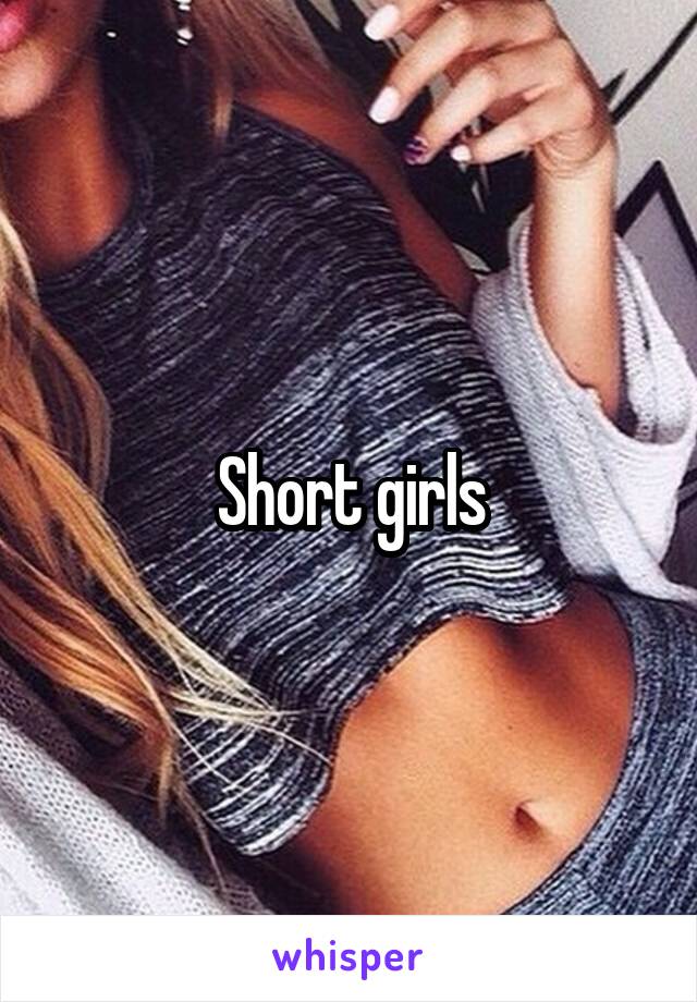 Short girls