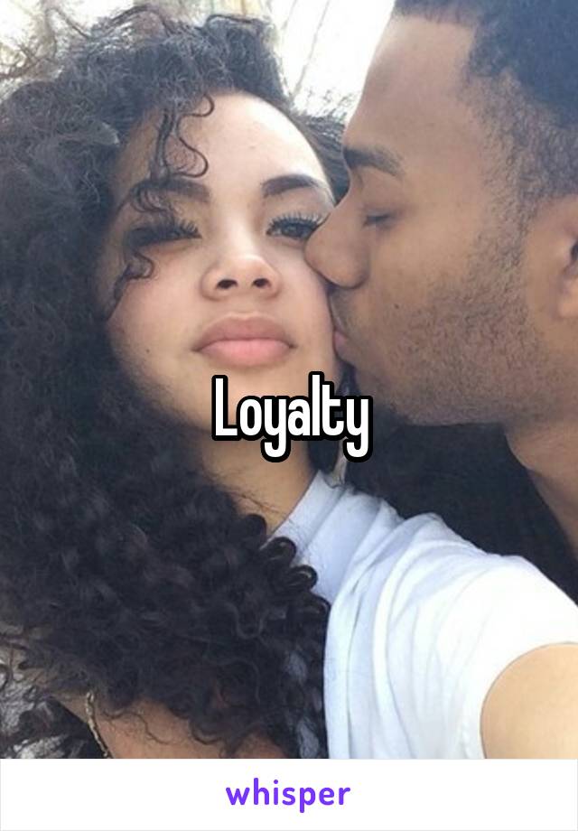 Loyalty