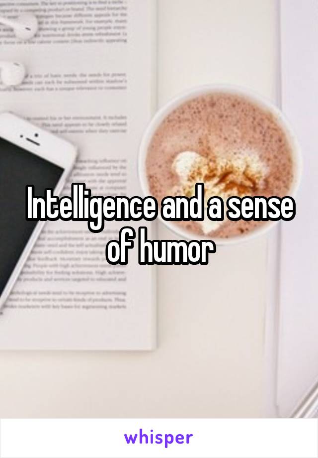 Intelligence and a sense of humor