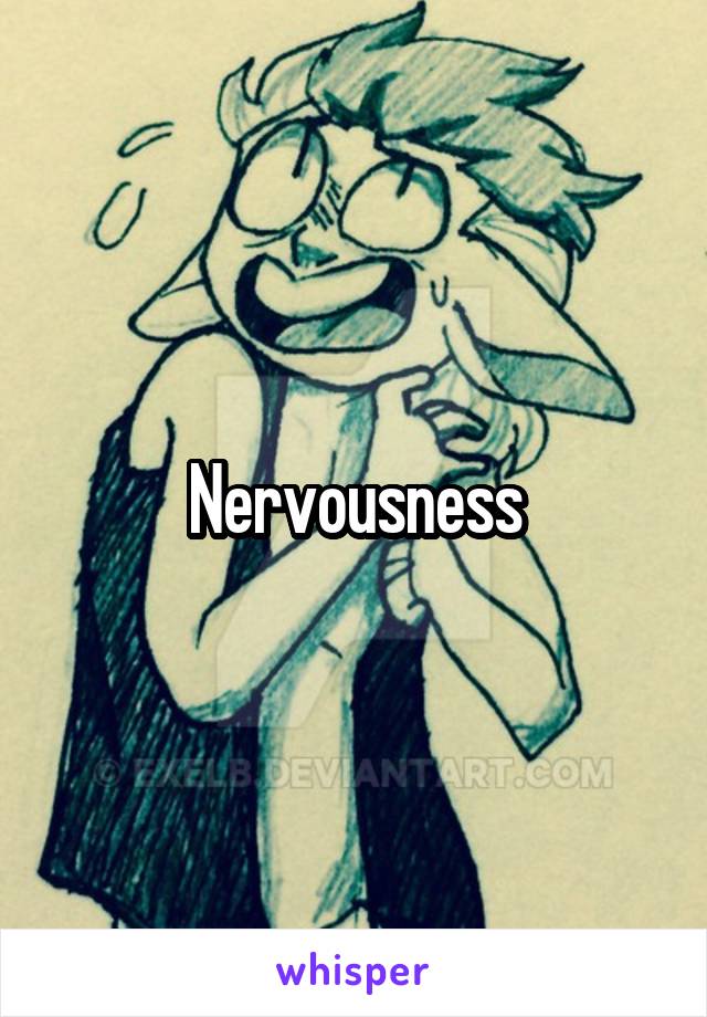 Nervousness