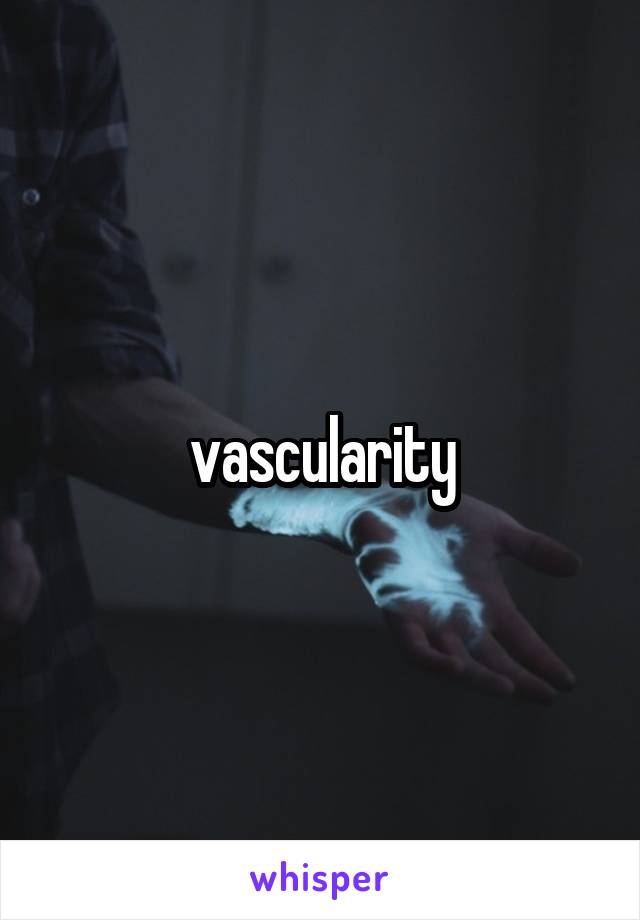 vascularity