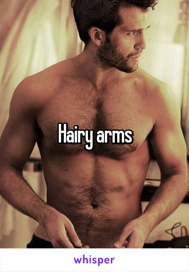 Hairy arms