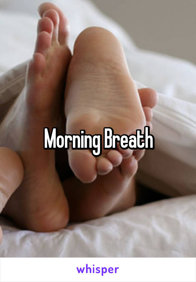 Morning Breath