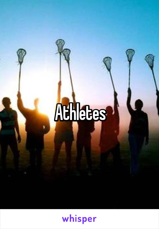 Athletes