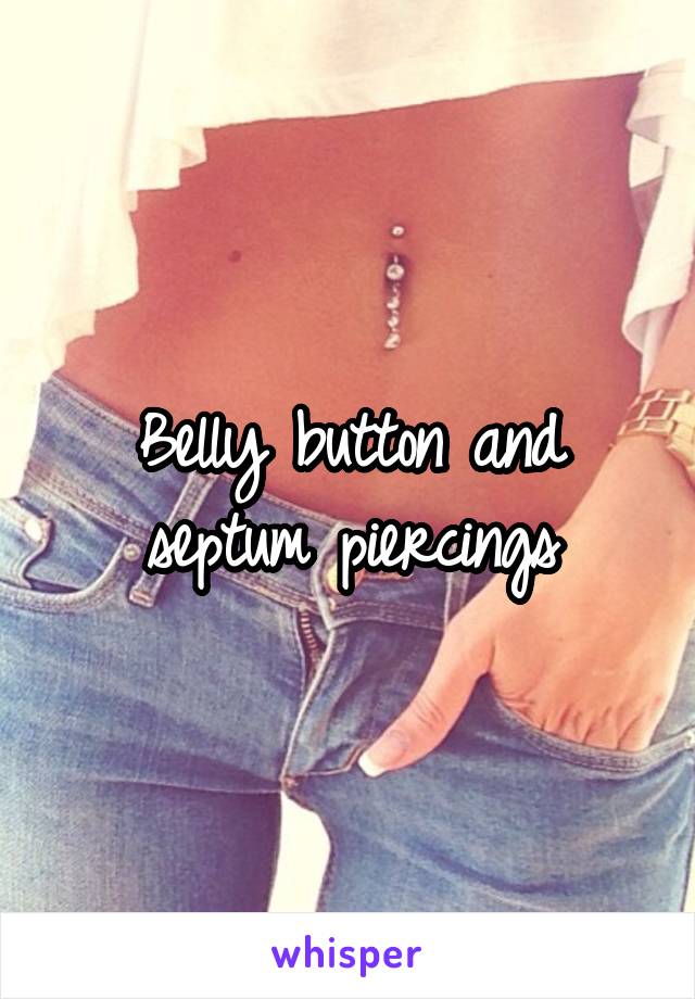 Belly button and septum piercings