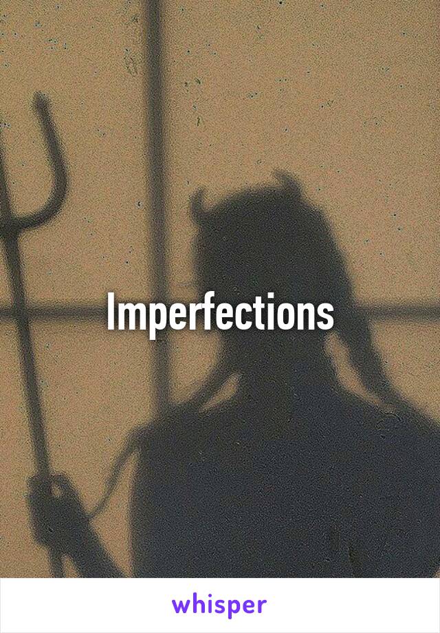 Imperfections