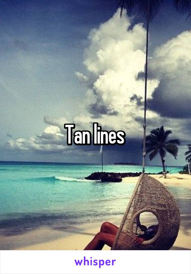 Tan lines 