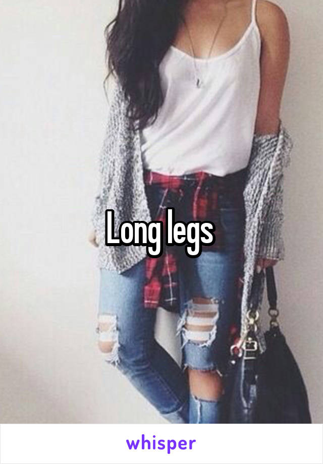 Long legs 