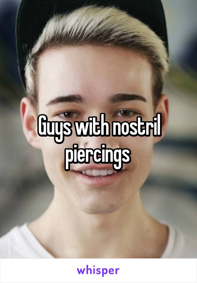 Guys with nostril piercings 