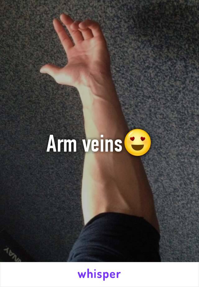 Arm veins😍