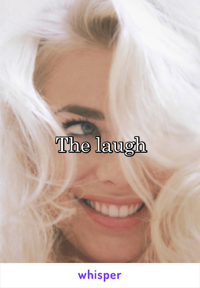 The laugh