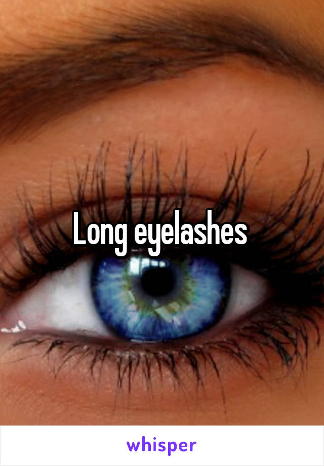 Long eyelashes 