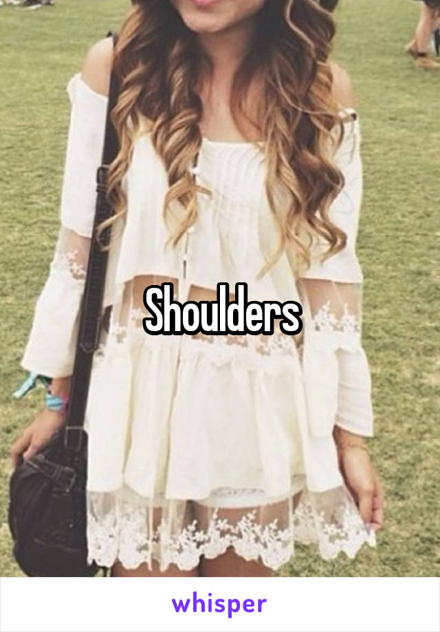 Shoulders