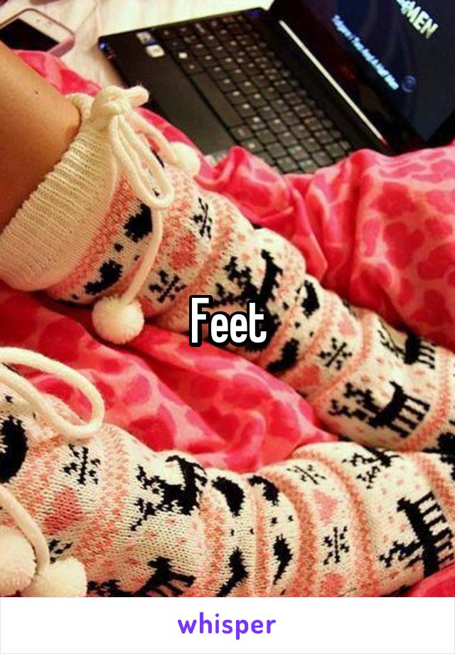 Feet