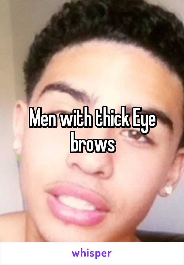 Men with thick Eye brows