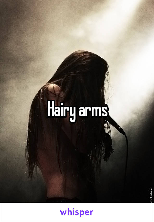 Hairy arms