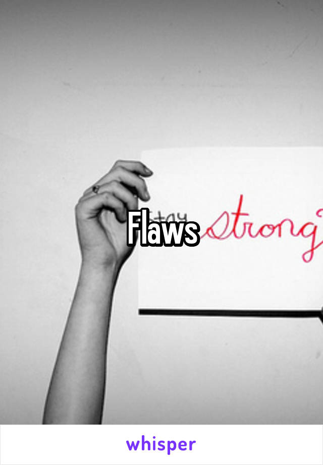 Flaws