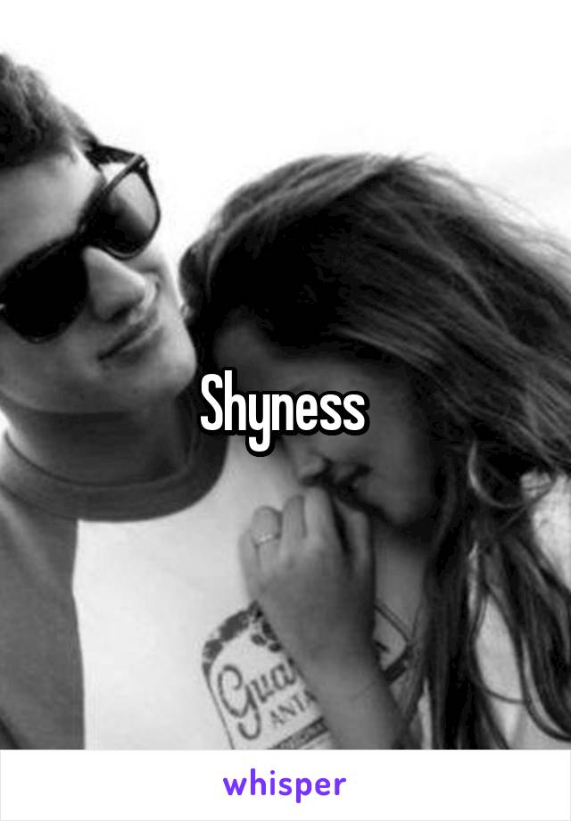 Shyness 