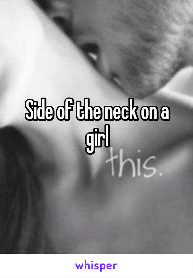 Side of the neck on a girl
