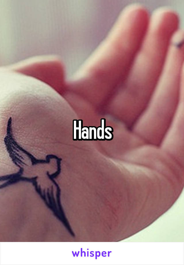 Hands