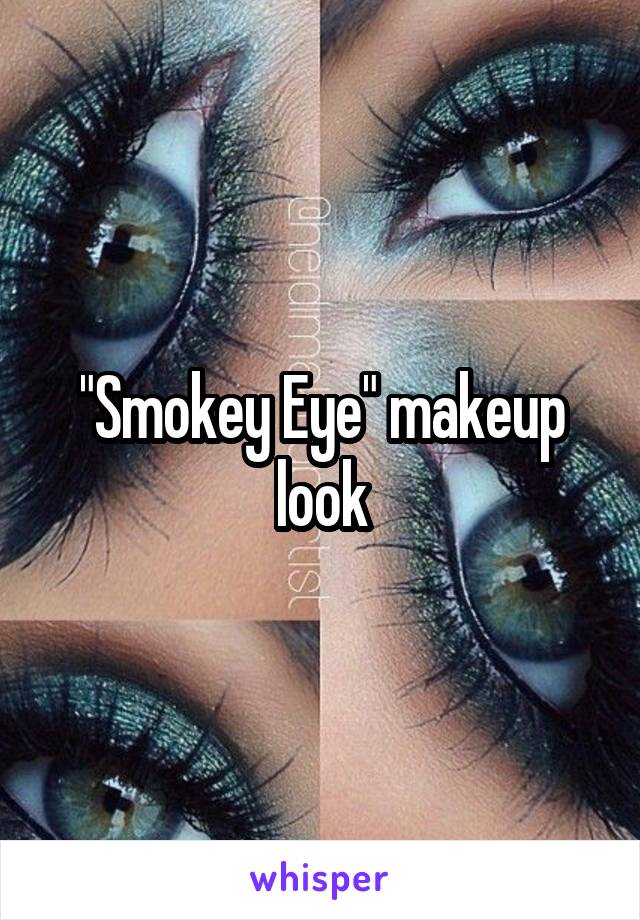 "Smokey Eye" makeup look