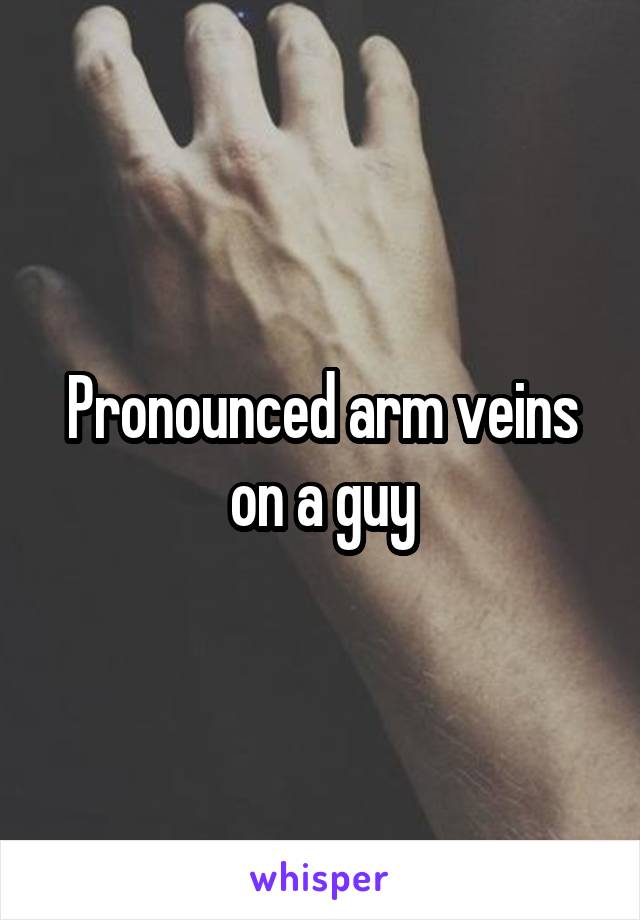 Pronounced arm veins on a guy