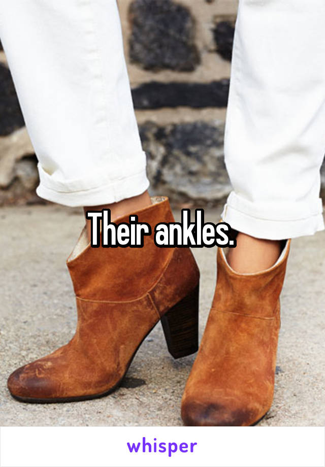 Their ankles. 