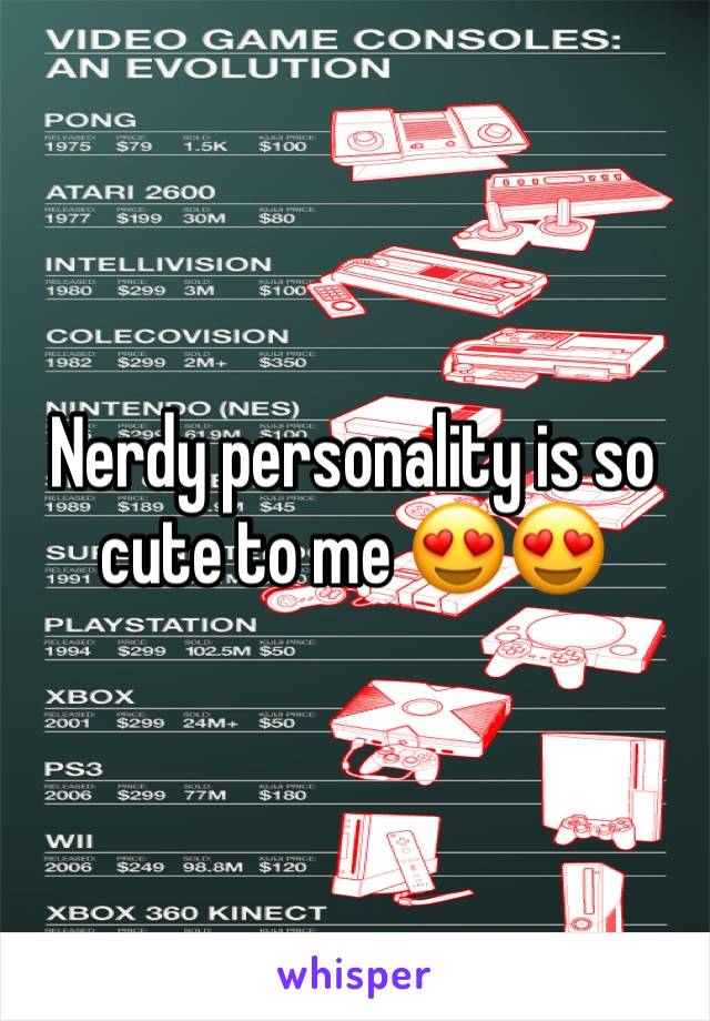 Nerdy personality is so cute to me 😍😍