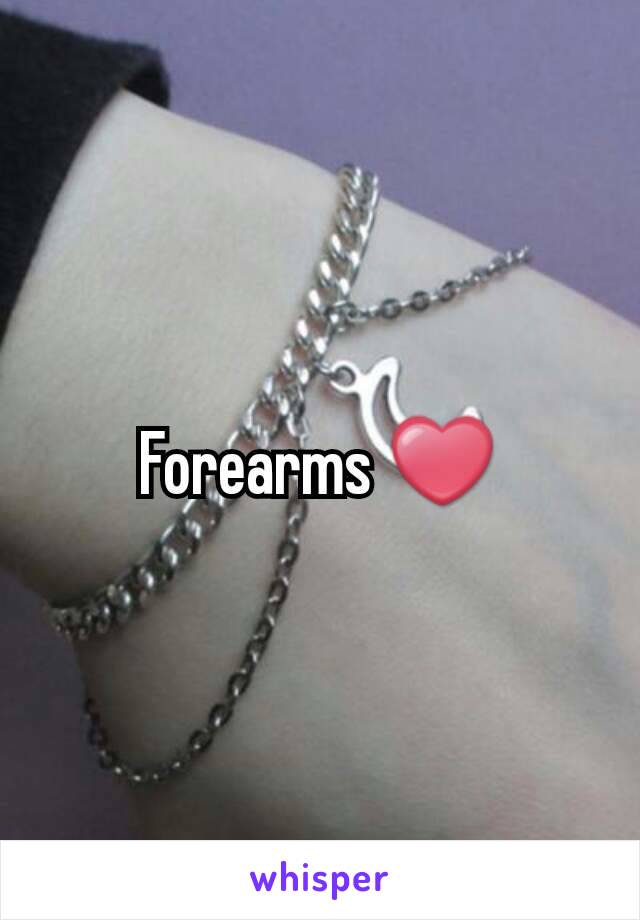 Forearms ❤