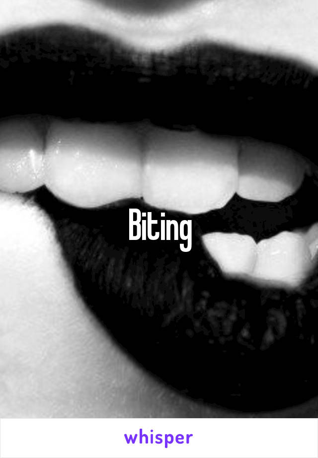 Biting