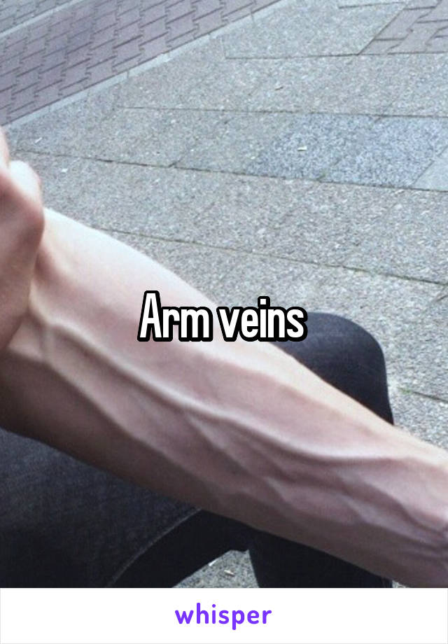 Arm veins 