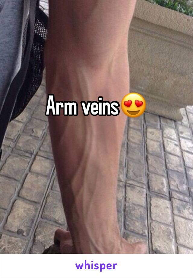 Arm veins😍