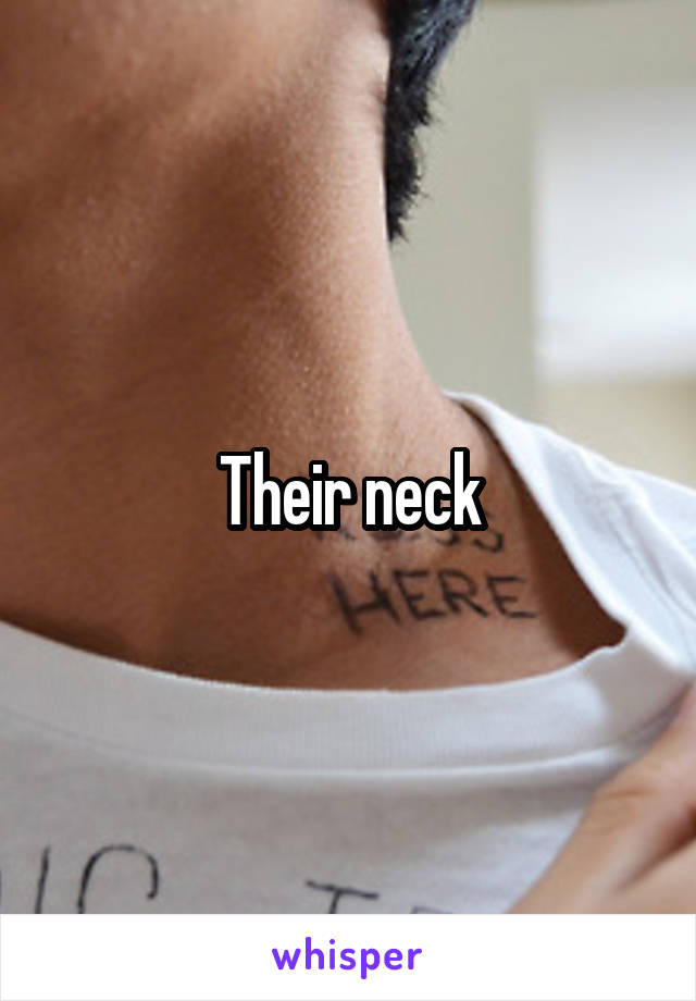 Their neck