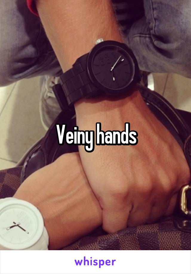 Veiny hands