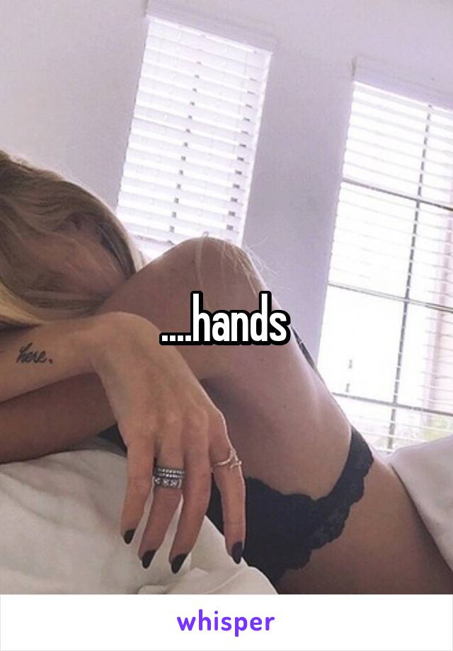 ....hands 