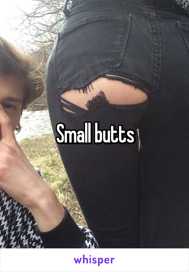 Small butts