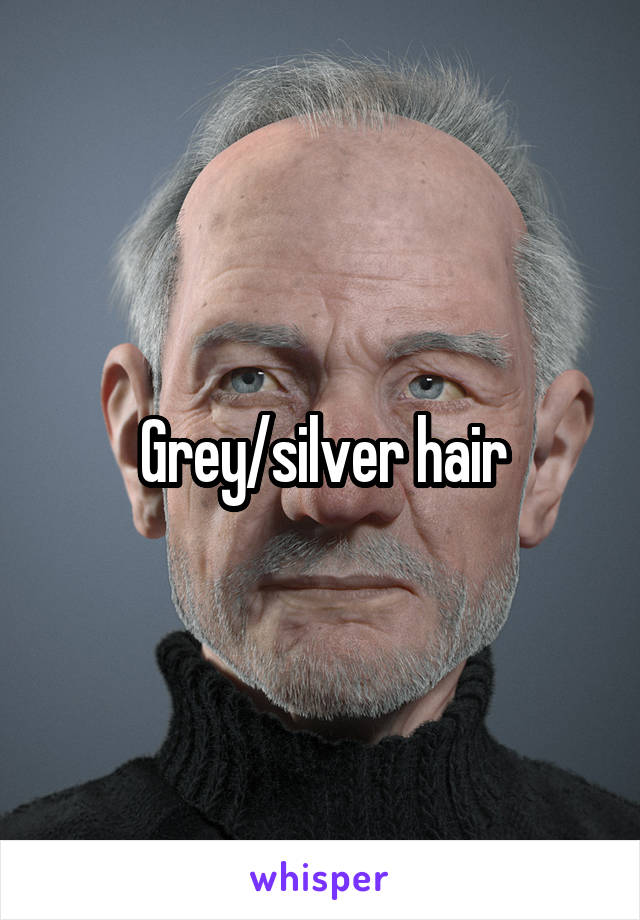 Grey/silver hair